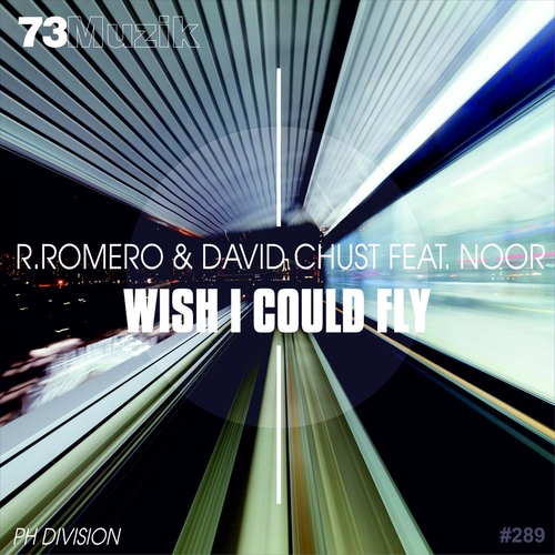 Noor, David Chust, R.Romero - Wish I Could Fly [73M289]